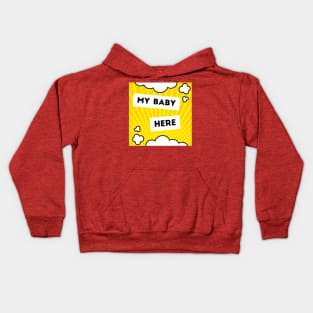 my baby here Kids Hoodie